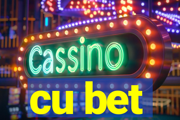 cu bet